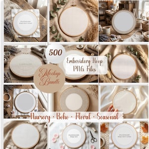 May include: A collection of embroidery hoop mockups. The image features multiple wooden embroidery hoops with fabric inserts. Text includes "500 Embroidery Hoop PNG Files" and "Mockup Bundle". The words "Nursery, Boho, Floral, Seasonal" are also present.