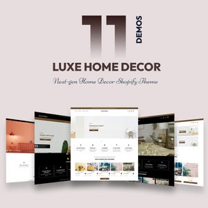 May include: A promotional image for a home decor Shopify theme. The image features a light brown background with the text "11 DEMOS" and "LUXE HOME DECOR". Several website mockups are displayed, showcasing various interior design styles.