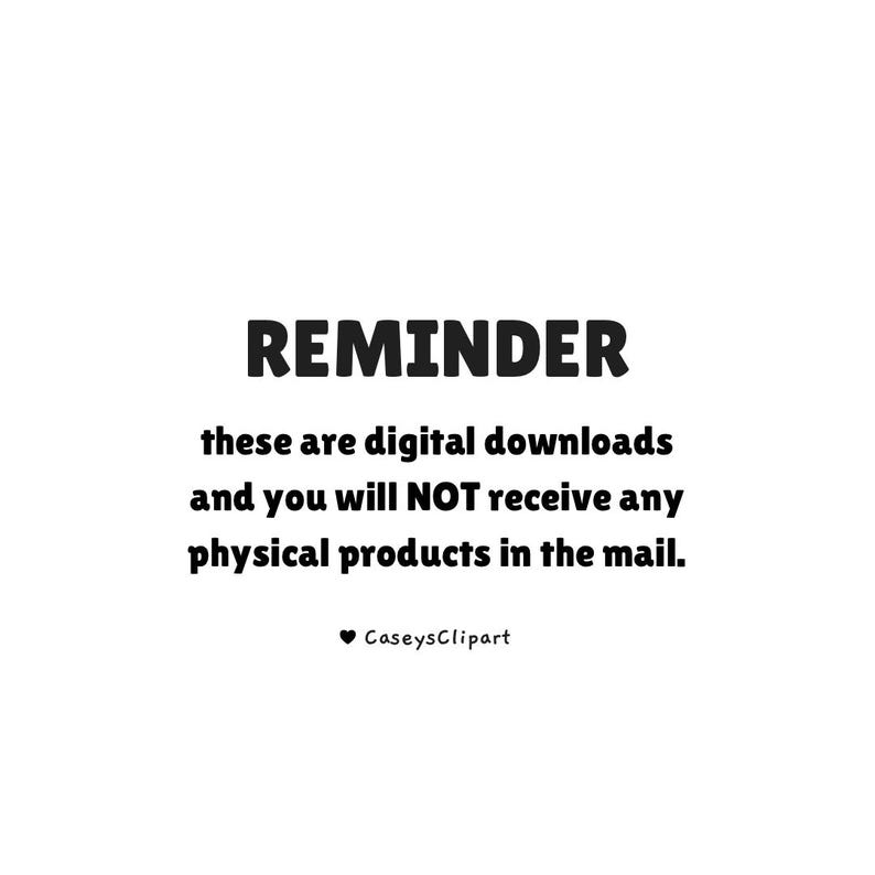 K&ouml;nnte beinhalten: Wei&szlig;er Hintergrund mit schwarzem Text, der "REMINDER" liest, gefolgt von einer Nachricht &uuml;ber digitale Downloads und keine physischen Produkte. Der Text "CaseysClipart" befindet sich unten.