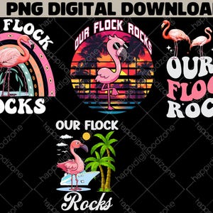May include: A digital download graphic featuring four designs with the text "Our Flock Rocks." Each design includes a flamingo, with some wearing sunglasses, set against backgrounds of rainbows, sunsets, and palm trees. The designs are in pink, white, and black.