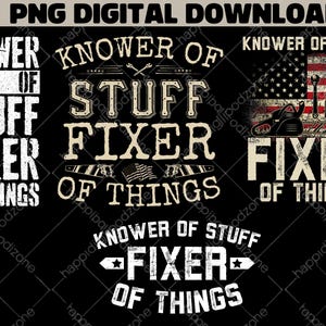 Könnte beinhalten: Schwarze digitale Download-Grafik mit dem Text "Knower of Stuff Fixer of Things" in einer kräftigen, verwitterten Schriftart. Das Design umfasst Werkzeuge, eine amerikanische Flagge und verschiedene Layouts, für Heimwerker.