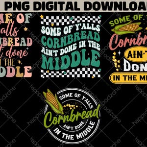 Puede incluir: Descarga digital con varios diseños que muestran el texto "Some of y'alls cornbread ain't done in the middle." Los diseños utilizan diferentes fuentes y colores, con patrones de maíz y tablero de ajedrez. El fondo es negro.