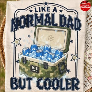 May include: A cream-colored blanket featuring a camouflage-patterned cooler filled with blue beverage cans and ice. The text reads LIKE A NORMAL DAD BUT COOLER. The design includes dark blue lettering, star accents, and a snowflake graphic.