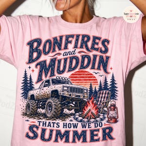 Bonfires and Muddin Thats How We Do Summer  Mud Truck PNG, Summer Campfire Sublimation, Bonfire and Muddin Design, Off Road Camping Graphic