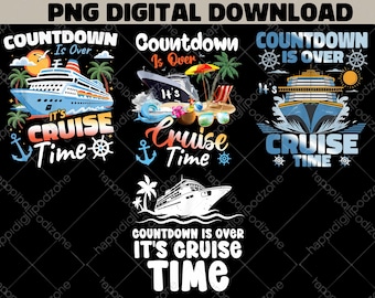 Countdown Is Over It's Cruise Time PNG Cruise Ship Sublimation Design Family Vacation Png Cruisin' Together