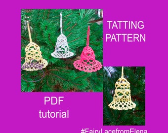 May include: Three crocheted bells in white, yellow, and pink hanging on a green pine tree branch. The image includes the text "TATTING PATTERN" and "PDF tutorial" and the hashtag "#FairyLacefromElena".
