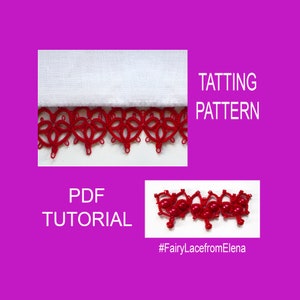 May include: A red tatting lace trim with a PDF tutorial. The image includes the text "TATTING PATTERN" and "PDF TUTORIAL".