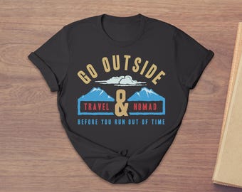 Camiseta Go Outside Travel Nomad, camiseta de explorador aventurero, ropa para la vida en furgoneta Wanderlust
