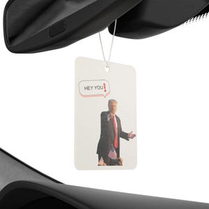 Hey You Donald Trump Speech Bubble Car Air Freshener | Pointing Man Illustration