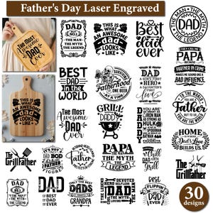 May include: A collection of 30 laser-engraved wooden cutting boards and designs for Father's Day. The boards feature phrases like "The Most Awesome Dad Ever" and "Best Dad Ever." The designs include grilling themes and superhero references.