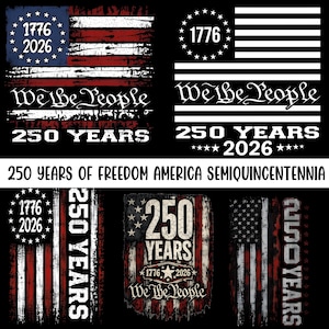 May include: A collection of graphic designs featuring the American flag, the text 1776, 2026, We The People, and 250 Years. The designs incorporate distressed textures, stars, and stripes in red, white, and blue, with some versions in high-contrast black and white.