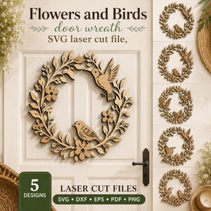 May include: A digital display of five laser cut wreath designs featuring birds, butterflies, and flowers. The text reads Flowers and Birds door wreath SVG laser cut file, 5 DESIGNS, and SVG DXF EPS PDF PNG. The designs are light brown wood-toned.