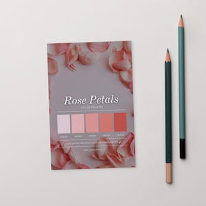 May include: A color palette card titled "Rose Petals" with a range of pink and red hues. The card includes the text "COLOR PALETTE" and "JUST ENTER THE HEX CODES ON SHADE SURFER". Two pencils, one green and one teal, are positioned to the right.