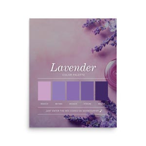 May include: A poster with a lavender colour palette, showcasing five shades of purple. The word "Lavender" is written in white script. The text "COLOUR PALETTE" is below "Lavender". Hex codes are listed under each colour. The text "JUST ENTER THE HEX CODES ON SHADESURFER" is at the bottom.