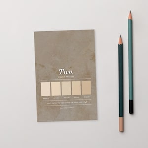 May include: A tan color palette card with the word "Tan" in a script font. The card displays five shades of tan with corresponding hex codes. Two pencils, one teal and one dark green, are positioned to the right.