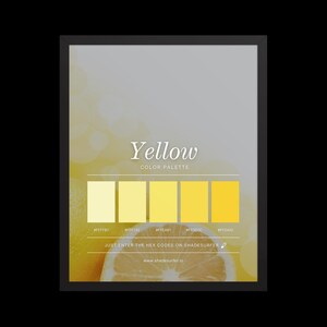 May include: Framed print displaying a yellow colour palette. The print features the word "Yellow" and "COLOUR PALETTE" in white, along with five shades of yellow and their hex codes. The text "JUST ENTER THE HEX CODES ON SHADESURFER" and a website address are also included.