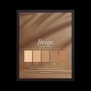 May include: A framed print displaying a beige colour palette. The print shows a selection of beige shades with their hex codes. Text at the bottom reads "Just enter the hex codes on Shadesurfer" and the website address. The background is brown.