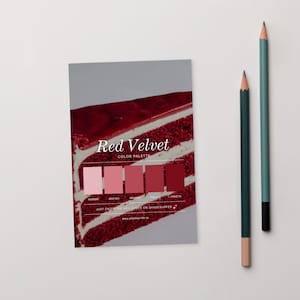 May include: A color palette card featuring a slice of red velvet cake with white frosting. The card displays a range of red hues and the text "Red Velvet COLOR PALETTE". Two pencils are on the right.