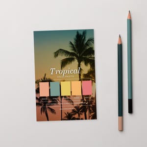 May include: A color palette card with the word "Tropical" and a sunset palm tree background. The card displays six color swatches and the text "Just enter the hex codes on shadesurfer". Two pencils are on the right.