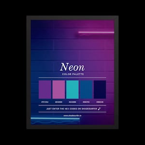 May include: A framed print featuring a neon color palette. The design includes a gradient background of purple and blue, with the word "Neon" and color swatches. The text "Just enter the hex codes on shadesurfer" is also included.