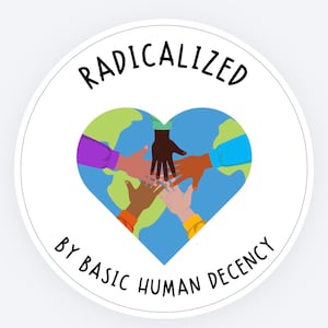 Adesivo "Radicalizado por Decência Humana Básica"