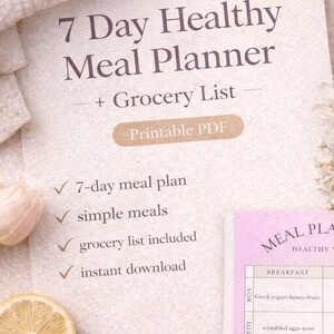 May include: A printable PDF 7-Day Healthy Meal Planner with a grocery list. The planner includes a 7-day meal plan, simple meals, and an instant download. A half lemon and a flower are in the image.