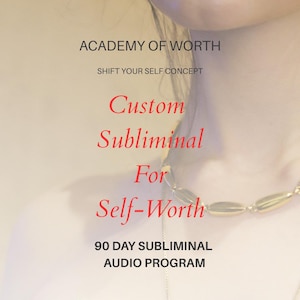 Könnte beinhalten: Das Bild zeigt den Text "ACADEMY OF WORTH" und "SHIFT YOUR SELF CONCEPT". Darunter steht der Text "Custom Subliminal For Self-Worth" und "90 DAY SUBLIMINAL AUDIO PROGRAM". Das Gesicht und der Oberkörper einer Frau sind sichtbar.