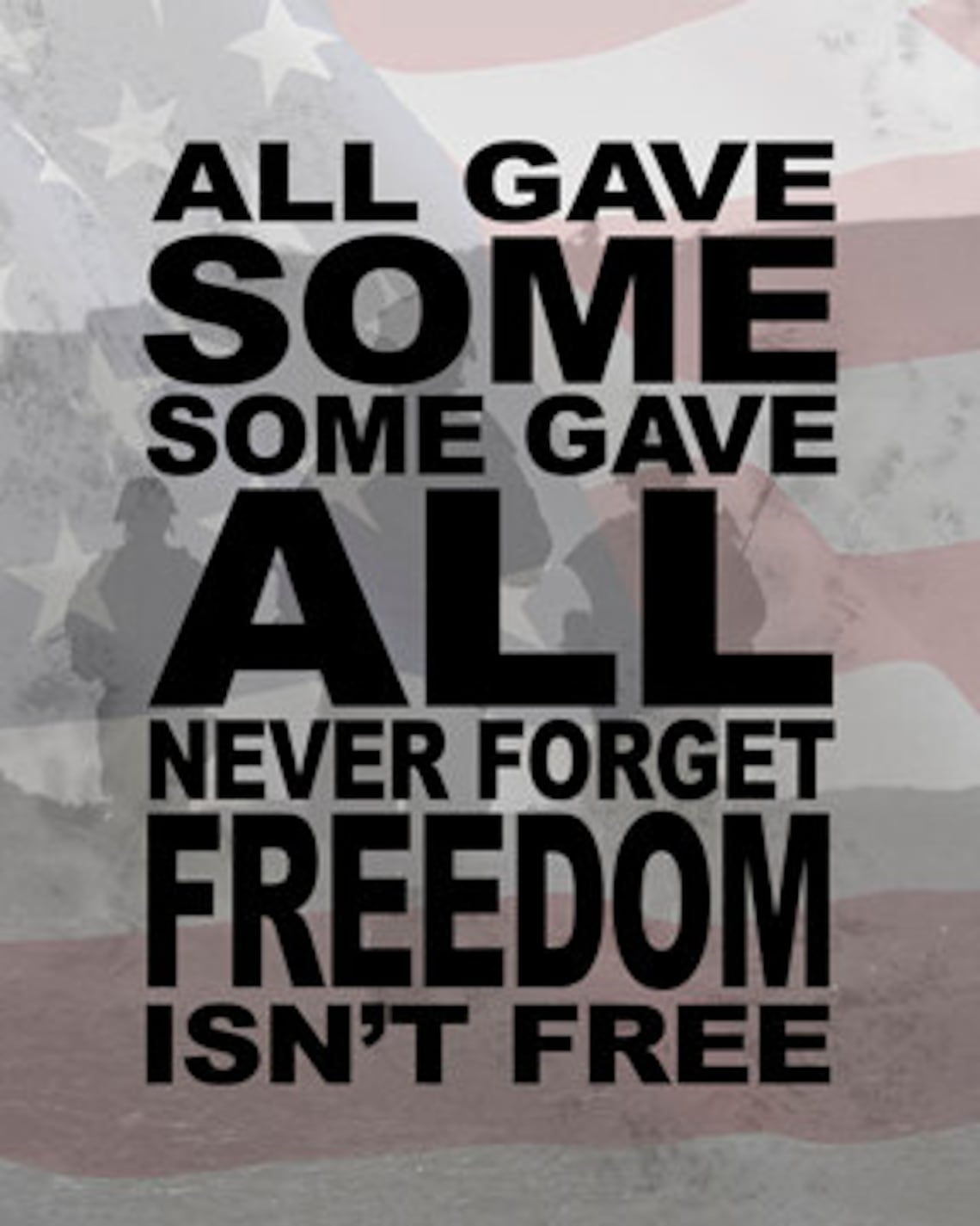 All Gave Some Some Gave All Never Forget Freedom Isn't - Etsy