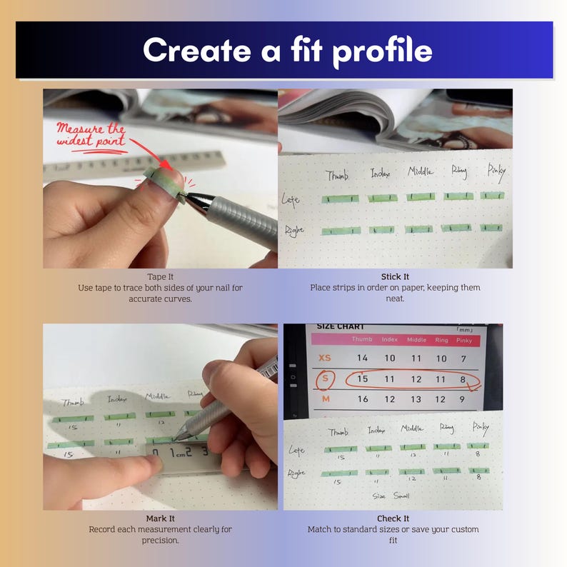 May include: Image showing steps to create a nail fit profile. Instructions include measuring the widest point, taping the nail, placing strips, marking measurements, and checking against a size chart. The text "Create a fit profile" is at the top.