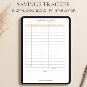 May include: A digital savings tracker displayed on a tablet. The screen shows a table with columns for date, description, deposit, withdrawal, and balance. The text "SAVINGS TRACKER" and "DIGITAL DOWNLOAD • PRINTABLE PDF" are at the top.