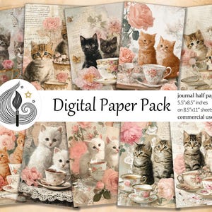 May include: A collection of digital paper sheets featuring kittens, teacups, and roses. The papers are in a vintage style with soft colors and floral accents. The text "Digital Paper Pack" is displayed, along with size details: 5.5"x8.5" inches journal half papers on 8.5"x11" sheets.