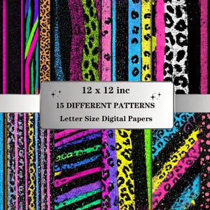 May include: A digital paper pack featuring 15 different patterns in a variety of vibrant colors, including neon pink, blue, and yellow. The patterns include stripes, animal prints, and glitter effects. The text on the image reads "12 x 12 inc" and "Letter Size Digital Papers".