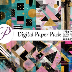 May include: Digital paper pack featuring 15 JPG images with abstract designs. The patterns include geometric shapes, gold accents, and a mix of colors like teal, pink, and black. Each image is 12 x 12 inches (3600 x 3600 px) and for commercial use.