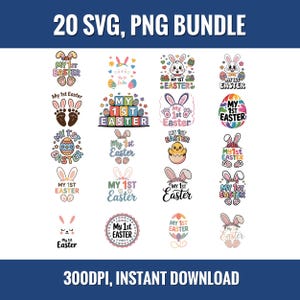 Könnte beinhalten: Ein digitales Bundle mit 20 SVG- und PNG-Dateien mit Ostermotiven. Die Designs umfassen Hasen, Ostereier und den Text "My 1st Easter". Das Bild enthält auch den Text "300DPI, INSTANT DOWNLOAD".