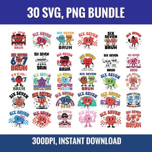 Pode incluir: Um pacote de 30 arquivos SVG e PNG com ilustrações em estilo retrô. Cada design inclui o texto "SIX SEVEN" e "BRUH", com gráficos de corações e números em várias cores. O texto "300DPI, INSTANT DOWNLOAD" também está incluído.