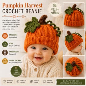 May include: A digital PDF pattern for a pumpkin harvest crochet beanie. The beanie is orange with raised ribs, a folded brim, a brown stem, a green five-lobed leaf, and green curling vines. The pattern is for baby sizes 0-12 months.