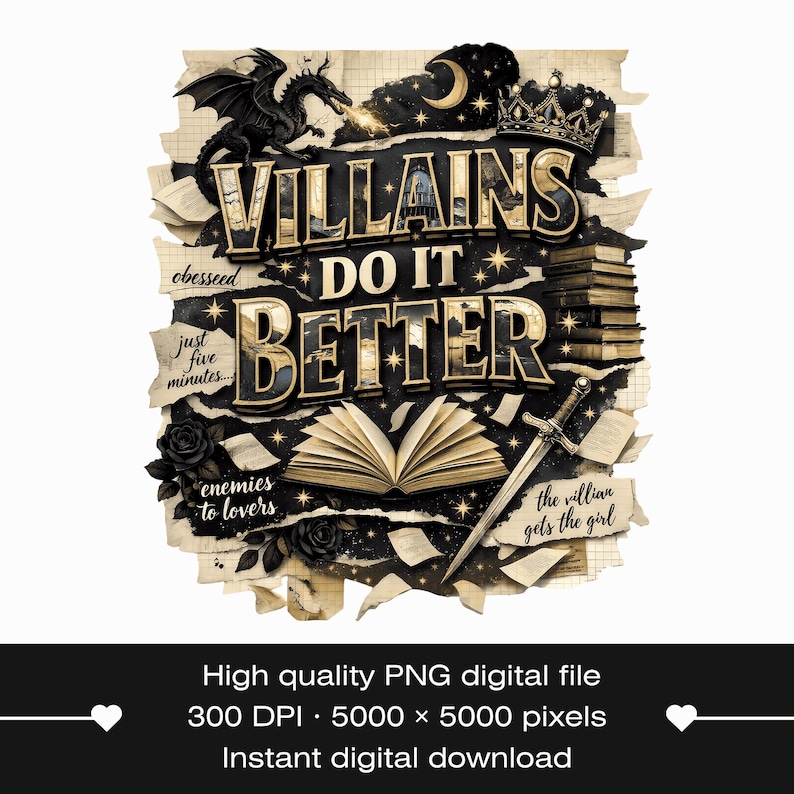 May include: Digital graphic featuring the text "Villains Do It Better" in gold and black, with a dragon, crown, sword, and open book. The design includes torn paper elements, roses, and the phrases "enemies to lovers" and "the villain gets the girl."