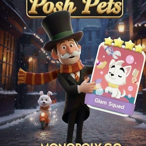 Puede incluir: Imagen promocional de "Posh Pets" con un personaje de dibujos animados con sombrero de copa y bufanda sosteniendo una tarjeta "Glam Squad" con un perro de dibujos animados. Un conejito en un scooter está en el fondo. La imagen también incluye el texto "MONOPOLY GO" y "ankitmogostore".