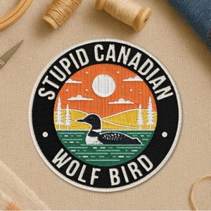 Stupid Canadian Wolf Bird Embroidered Patch, Funny Hockey Fan Meme Badge, Team Spirit Applique