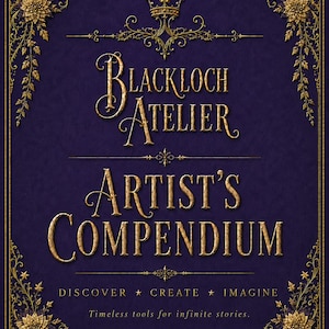 May include: A dark purple rectangular cover featuring gold embossed text that reads Blackloch Atelier Artist's Compendium, Discover Create Imagine, and Timeless tools for infinite stories, framed by intricate gold floral and star filigree.