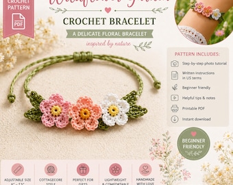 May include: A crochet bracelet pattern PDF titled Wildflower Garden. The bracelet features three small crocheted flowers in pink, peach, and white with yellow centers, attached to a green braided cord with green leaves. Adjustable size 6 to 7.5 inches.