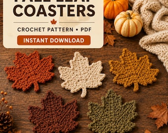 May include: Five crochet leaf-shaped coasters in rust, cream, mustard, dark brown, and olive green. The image includes text reading FALL LEAF COASTERS, CROCHET PATTERN PDF, and INSTANT DOWNLOAD, alongside two small pumpkins and a beige knit fabric.