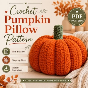 May include: A crochet pumpkin pillow with a bright orange body and a dark green stem. The text reads Crochet Pumpkin Pillow Pattern, PDF Pattern, Step-by-Step, Instant Download, and COZY. HANDMADE. MADE WITH LOVE. The design is for a digital file.