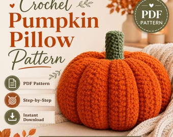 May include: A crochet pumpkin pillow with a bright orange body and a dark green stem. The text reads Crochet Pumpkin Pillow Pattern, PDF Pattern, Step-by-Step, Instant Download, and COZY. HANDMADE. MADE WITH LOVE. The design is for a digital file.