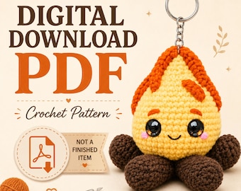 May include: A digital download PDF crochet pattern featuring a keychain design of a campfire with a yellow flame, orange top, and brown logs. The text reads DIGITAL DOWNLOAD PDF Crochet Pattern and NOT A FINISHED ITEM, with a yarn ball and hook.