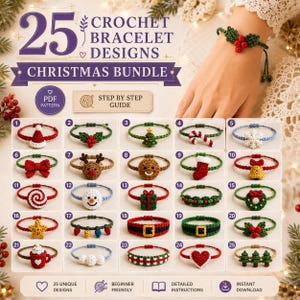 May include: A digital guide titled 25 Crochet Bracelet Designs Christmas Bundle featuring a PDF pattern and step-by-step instructions. The image displays twenty-five numbered crochet bracelet designs with holiday themes like holly, candy canes, snowmen, and stars.