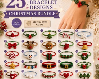 May include: A digital guide titled 25 Crochet Bracelet Designs Christmas Bundle featuring a PDF pattern and step-by-step instructions. The image displays twenty-five numbered crochet bracelet designs with holiday themes like holly, candy canes, snowmen, and stars.
