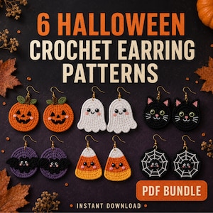 May include: A digital collection of 6 Halloween crochet earring patterns featuring orange pumpkins, white ghosts, black cats, purple bats, candy corn, and spider webs. The text reads 6 HALLOWEEN CROCHET EARRING PATTERNS and PDF BUNDLE.