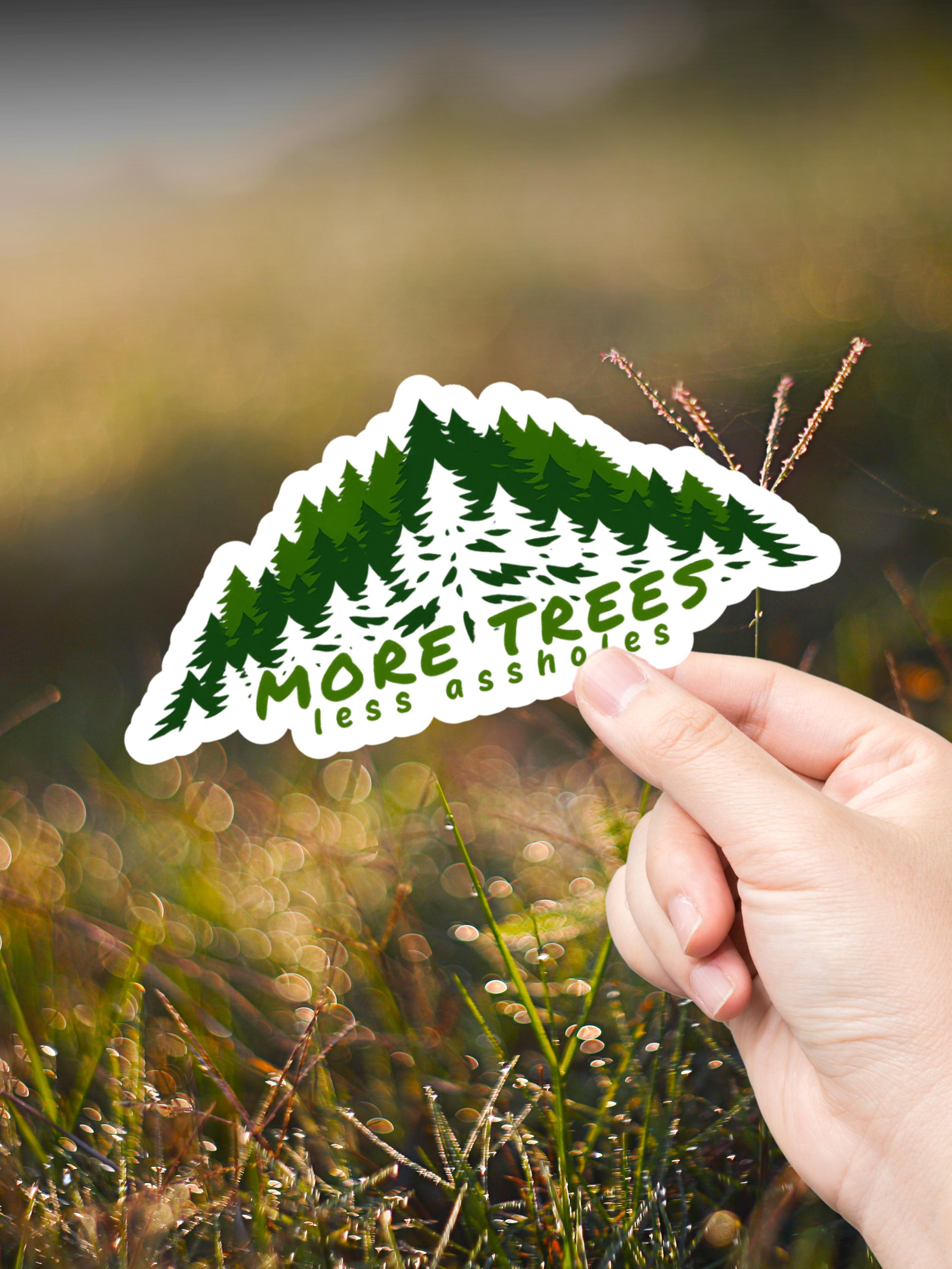 Sticker Aecb More Trees Less Assholes Sticker | Kiss-cut Vinyl Sticker, Pine Forest ...