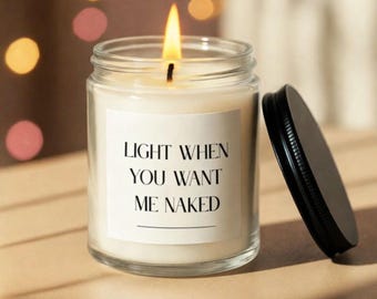 Love Candle Gift, Cozy Glass Jar Soy Candle with Light when you want me naked, Valentines or Anniversary Gift for Couples, Him or Her